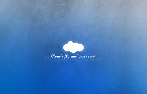 Blue, the inscription, thoughts, minimalism, cloud