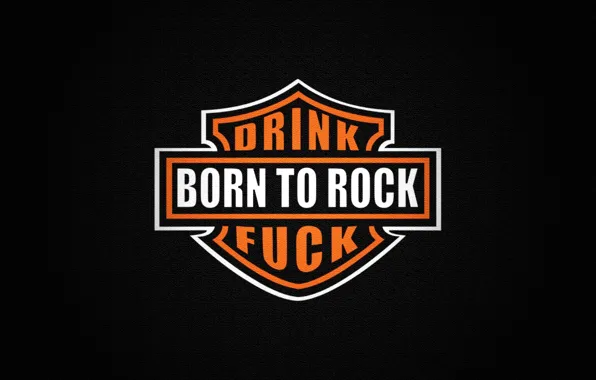 Rock, fuck, Harley Davidson, drink