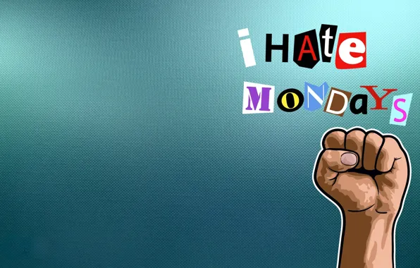 Text, background, the inscription, hand, fist, I hate Mondays