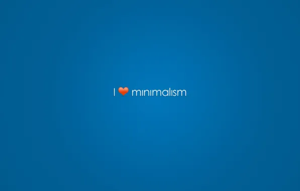Minimalism, love