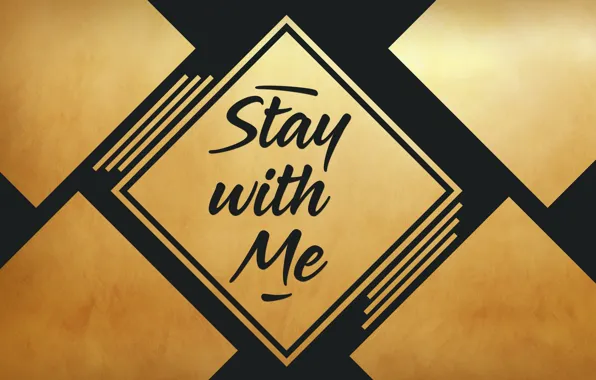 Words, the phrase, stay with me, stay with me