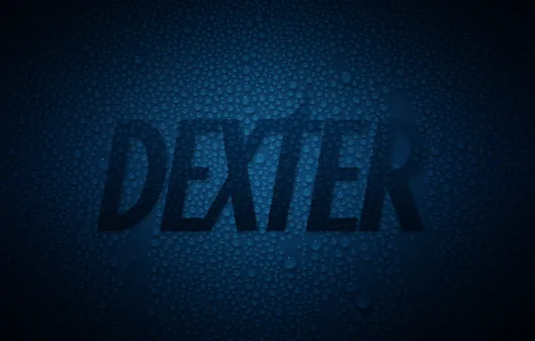 Drops, Dexter, iNicKeoN, Darkly Dreaming Dexter