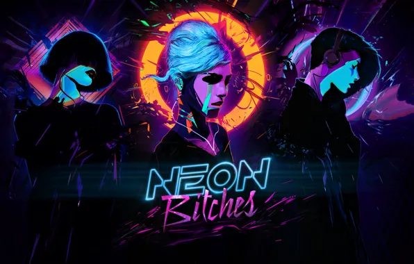 Picture music, girl, neon, cyberpunk, bitch, bitches, synthwave
