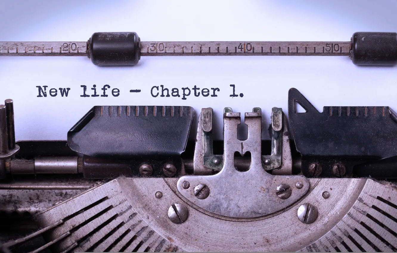 Photo wallpaper phrase, typewriter, Chapter 1, new life