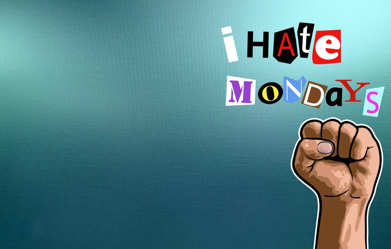 Photo wallpaper text, background, the inscription, hand, fist, I hate Mondays