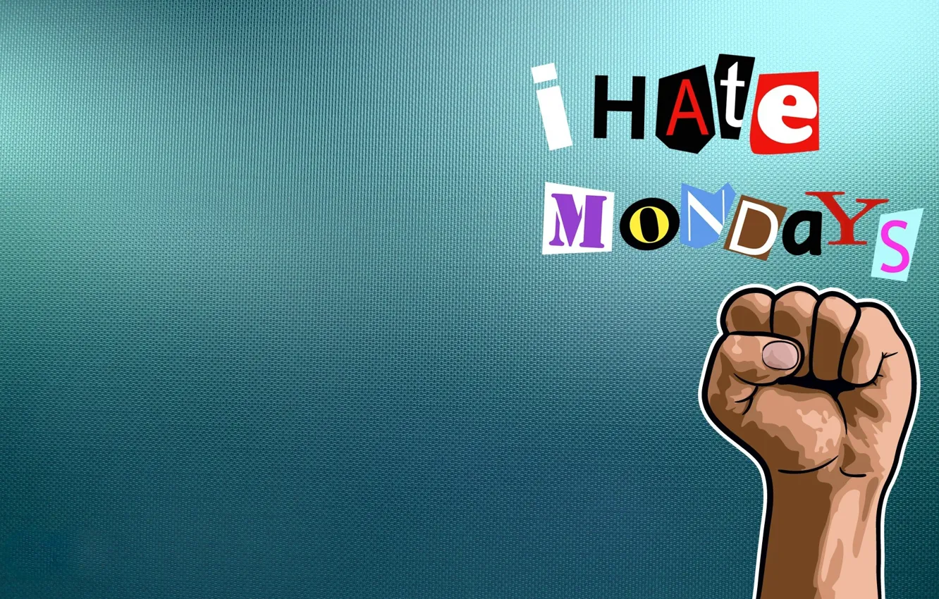 Photo wallpaper text, background, the inscription, hands, fist, I hate Mondays