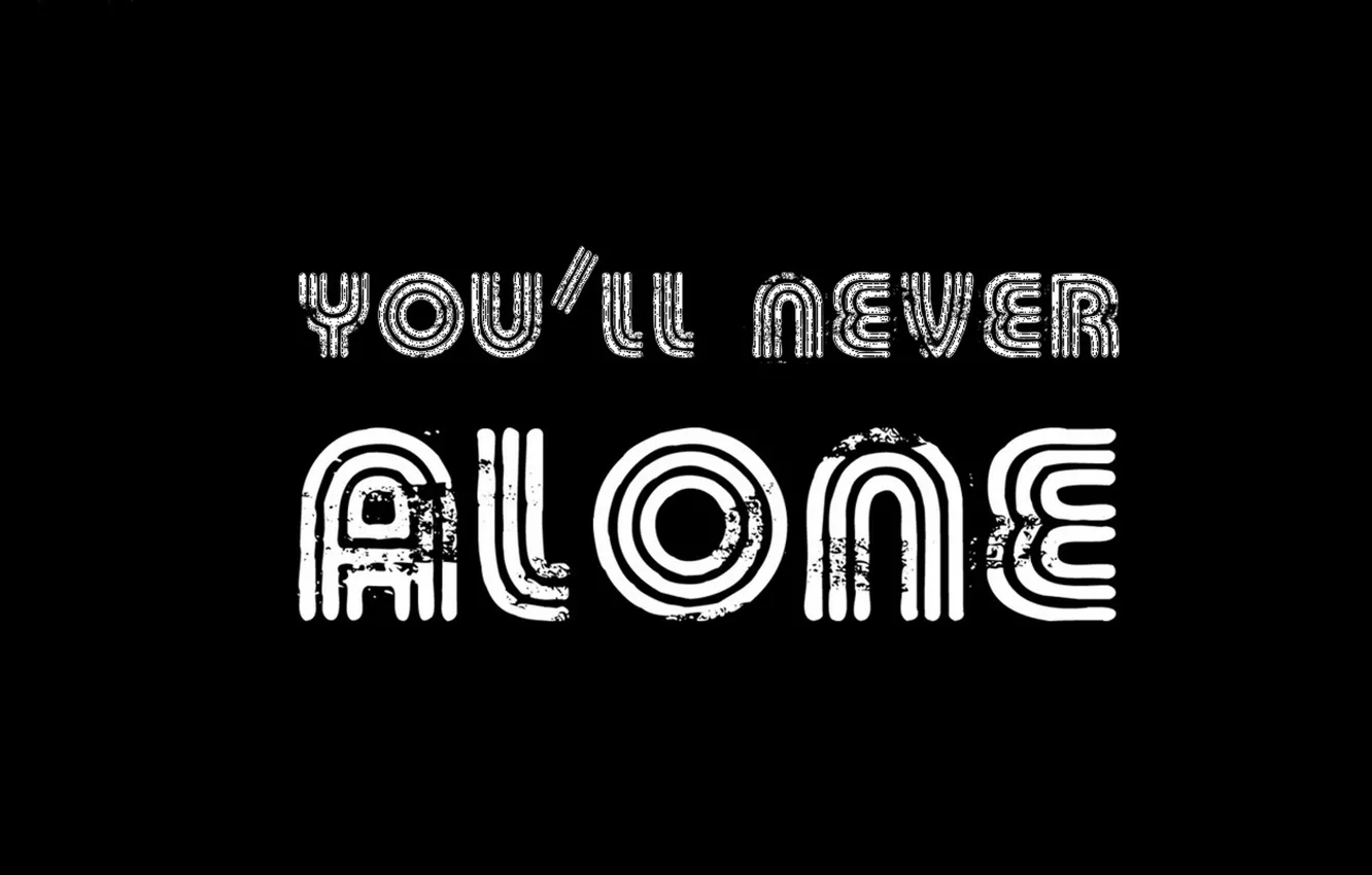 Photo wallpaper font, words, the expression, you'll never alone