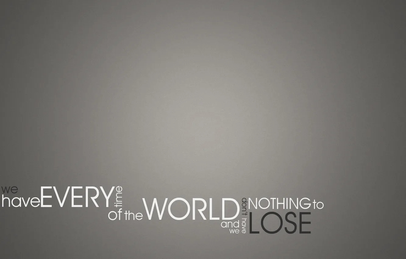 Photo wallpaper the inscription, world, grey background, the phrase, lose, time