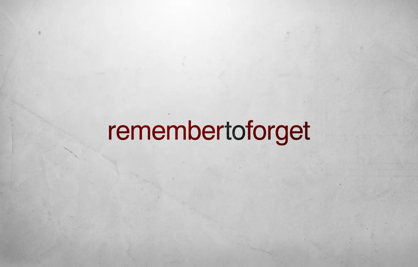 Photo wallpaper background, minimalism, words, Forget, Remember