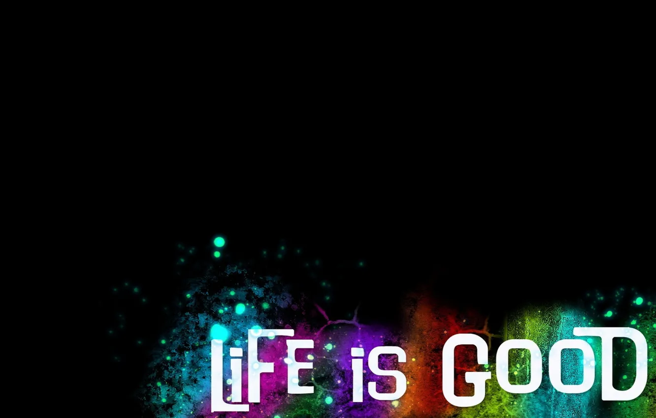 Photo wallpaper color, the inscription, black background, life is good