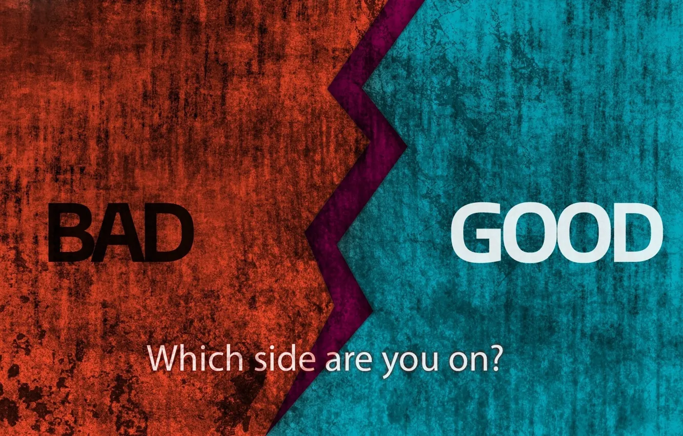 Photo wallpaper wallpaper, Bad, choice, good, Inscription